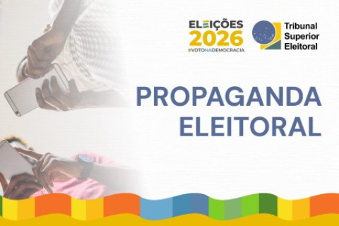 Eleições 2026: propaganda eleitoral nas ruas e na internet começa neste domingo (16)